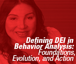 a square graphic representing Webinar Series: Defining DEI in Behavior Analysis: Foundations, Evolution, and Action, April 2026
