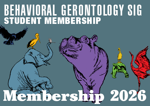 a square graphic representing 2026 Behavioral Gerontology SIG Student Membership [9/1/2025 - 8/31/2026]