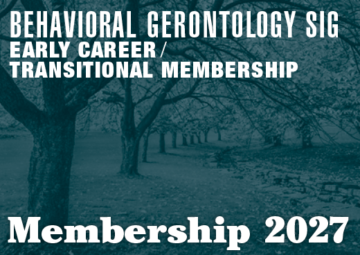 a square graphic representing 2027 Behavioral Gerontology SIG Early Career/Transitional Membership [9/1/2026 - 8/31/2027]